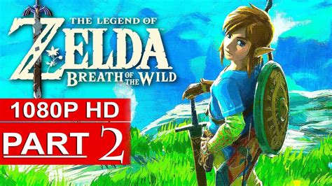 The Legend Of Zelda Breath Of The Wild Gameplay Walkthrough Part 2