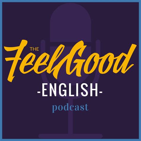 The Feel Good English Podcast Lyssna Här