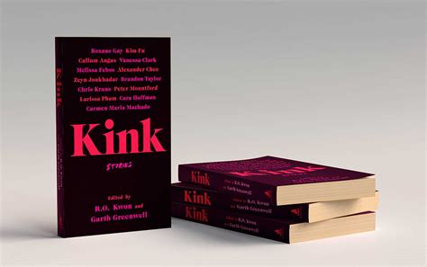 Kink Book By R O Kwon Garth Greenwell Official Publisher Page Simon Schuster Au