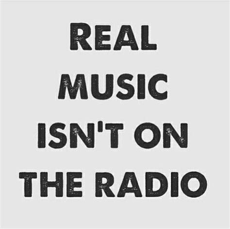 Real Music Isnt On The Radio Pictures Photos And Images For Facebook