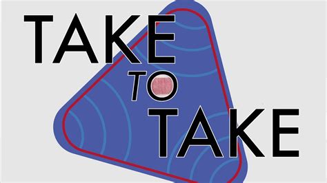 Take to Take: Episode 07 - YouTube