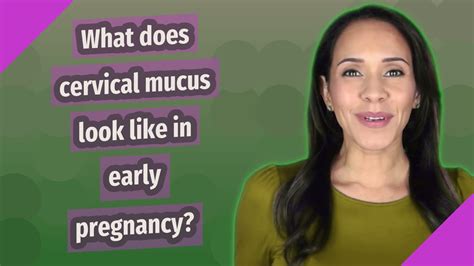 What Does Cervical Mucus Look Like In Early Pregnancy Youtube