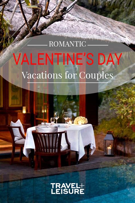 20 Valentines Day Travel Experiences For A Romantic Getaway