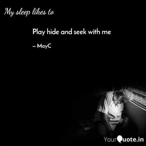Play Hide And Seek With M Quotes And Writings By May C Yourquote