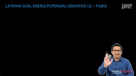 Video Belajar Latihan Soal Energi Potensial Gravitasi Fisika Untuk