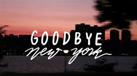 Goodbye New York A Visualizer Youtube