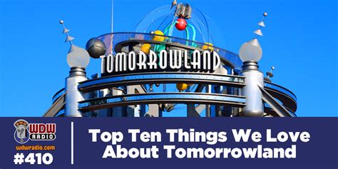 Wdw Radio Show 410 Top Ten Things We Love About Tomorrowland Wdw Radio