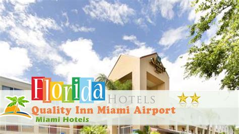 The quality inn has the best value in the region, and provides various amenities such as a swimming pool, laundry facilities and a gym for workouts. Quality Inn Miami Airport - Miami Hotels, Florida - YouTube