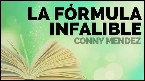 La F Rmula Infalible Para Lograrlo Todo Por Conny Mendez Youtube