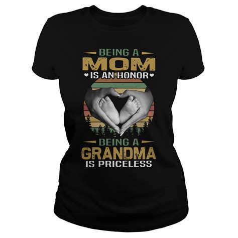 Being A Mom Is An Honor Being A Grandma Is Priceless Shirt V Neck Classic Tee