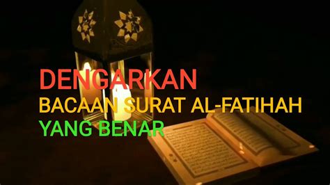 Tentunya, semua atas izin allah swt. Bacaan Surah Al-Fatihah Yang Benar - YouTube