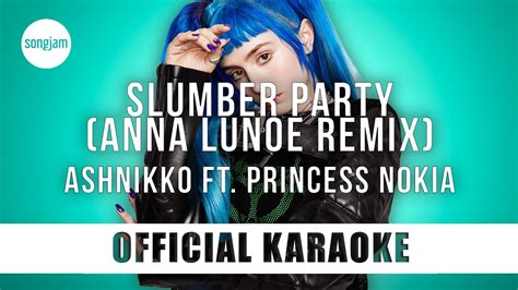 ashnikko slumber party ft princess nokia anna lunoe remix official karaoke songjam