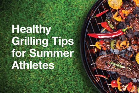 Healthy Grilling Tips for Summer Athletes | Valley Health Wellness