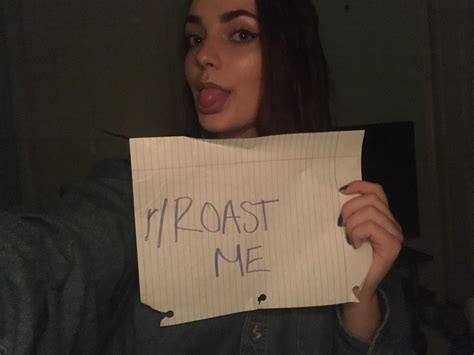 My Self Esteem Can T Get Any Lower Give Me All You Got R Roastme