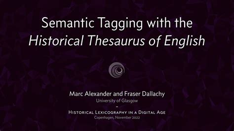 Semantic Tagging With The Historical Thesaurus Of English Speaker Deck