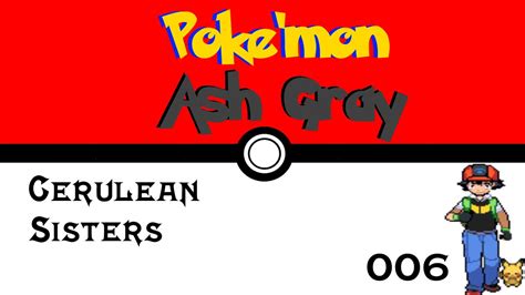 Let S Play Pokemon Ash Gray Episode 006 Cerulean Sisters Youtube