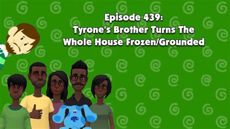Tyrones Brother Turns Everything In The House Frozengrounded Youtube
