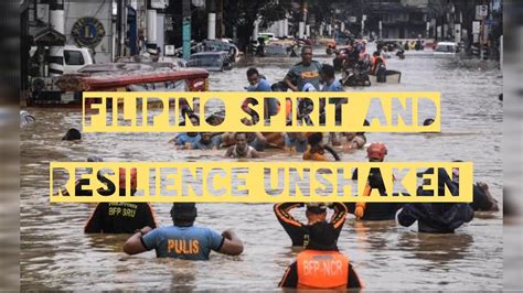 philippines flooding filipinos spirit and resilience unshaken youtube