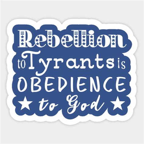 Rebellion To Tyrants Is Obedience To God Ben Franklin Autocollant