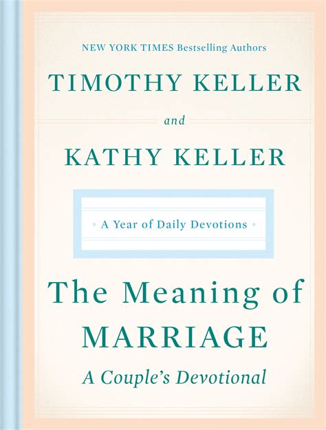 The Meaning Of Marriage A Couples Devotional A Year Of Daily Devotions — Timothy Keller