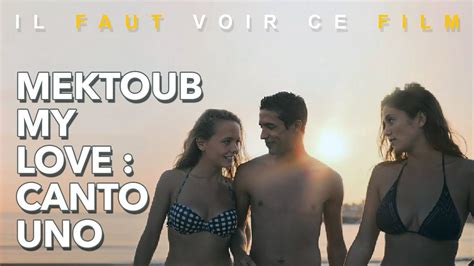 Mektoub My Love Canto Uno┃il Faut Voir Ce Film Sans Spoiler Youtube