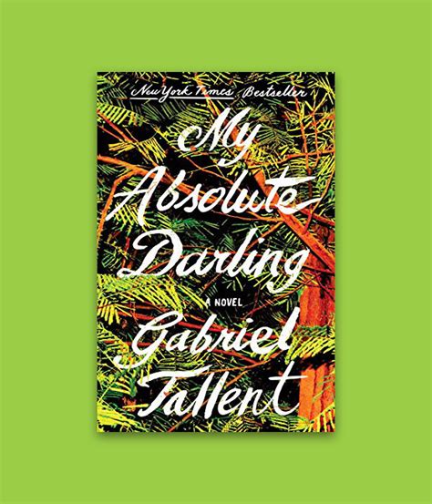 My Absolute Darling By Gabriel Tallent Best Book Covers Book Cover Novels
