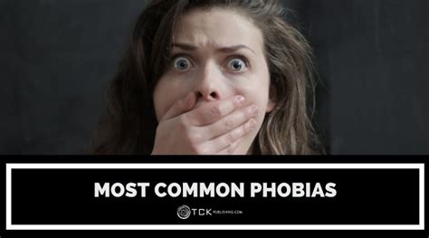 13 Most Common Phobias And Their Definitions Tck Publishing