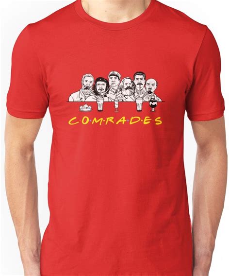 Communist Friends Comrades Unisex T Shirt Zelitnovelty