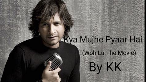 Kya Mujhe Pyar Hai Woh Lamhe Kk Hits Best Of Kk Kk Hit