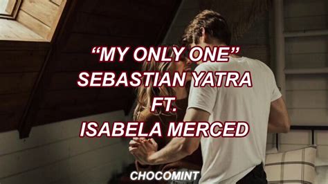 ★和訳★my Only One Sebastian Yatra Ft Isabela Merced Youtube