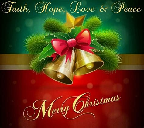 Merry Christmas Faith Hope Love And Peace Merry Christmas Quotes