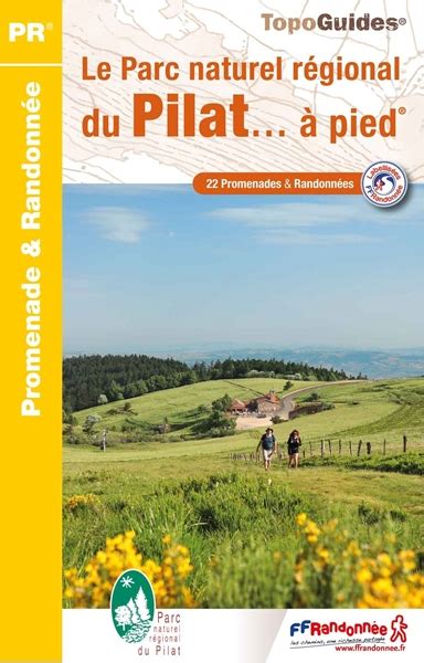 Le Parc Naturel Régional Du Pilat à Pied Fédération Française De La