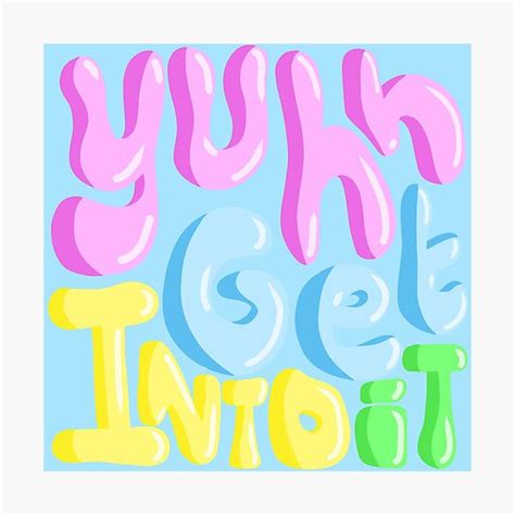 Yuh Get Into It Girl Ts And Merchandise Redbubble