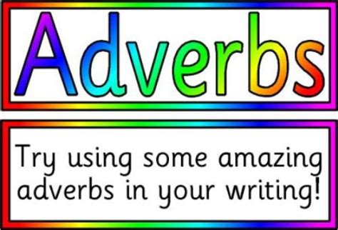 They can provide a wide range of information. 10 Facts about Adverbs | Fact File