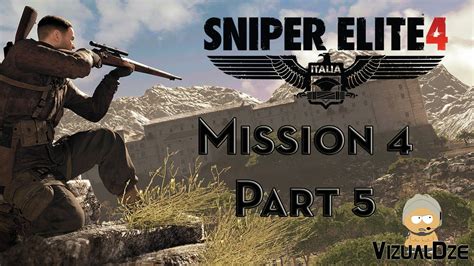 Sniper Elite 4 Mission 4 Walkthrough Pt5 Viz Plays Youtube