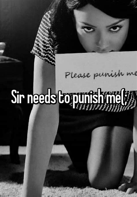 Sir Needs To Punish Me