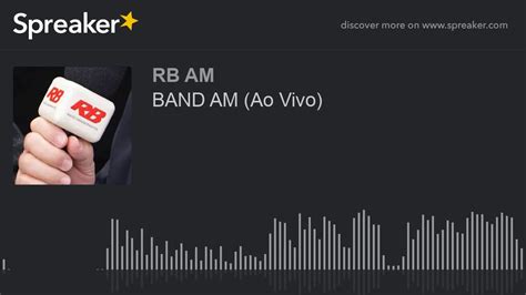 No globoplay você assiste tv globo ao vivo! BAND AM (Ao Vivo) (made with Spreaker) - YouTube