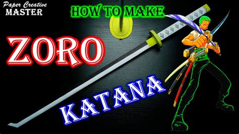 How To Make A Zoro Katana Out Of Paper One Piece Zoros Sword Youtube