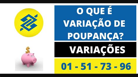 O Que é Variação De Poupança No Banco Do Brasil Variação 01 51 73