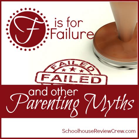 F Is for Failure - and Other Parenting Myths - Homeschool ...