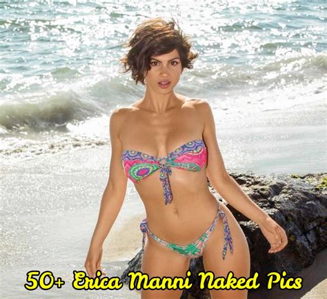 49 Erica Manni Nude Pictures Uncover Her Grandiose And Appealing Body