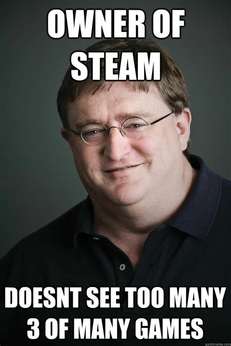 Gabe Newell Memes Quickmeme