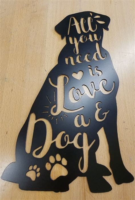 All You Need Is Love And A Dog Metal Wall Art Plasma Cut Decor T Idea
