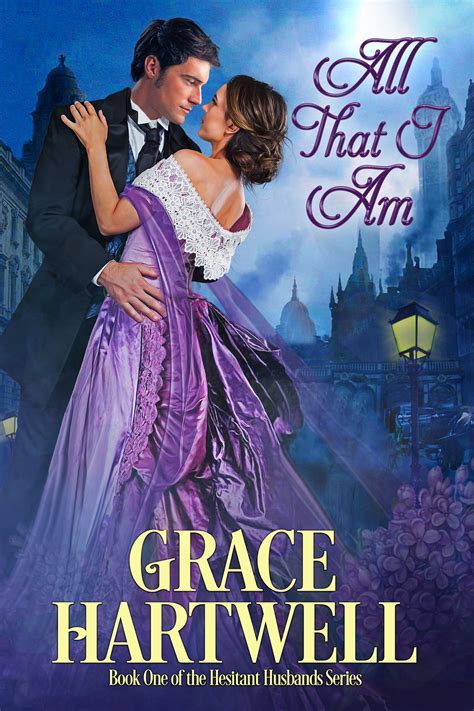 All That I Am: A Victorian Historical Romance by Grace Hartwell | Goodreads