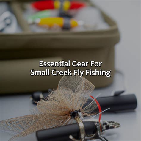 Fly Fishing Small Creeks Essential Tips And Techniques Angling Insight