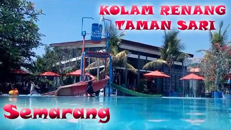 Salah satu cara yang bisa kamu lakukan adalah dengan bersantai di kolam renang dan menikmati air dingin di tengah teriknya matahari. KOLAM RENANG TAMAN SARI SEMARANG - YouTube