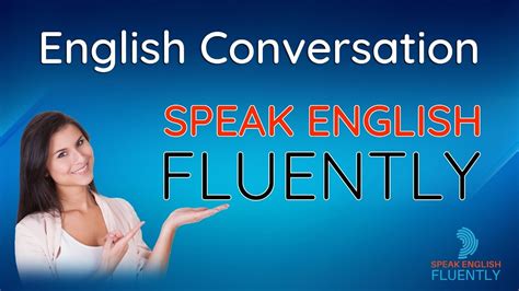 Speak English Fluently Daily English Speaking Conversation Practice