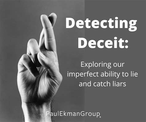 Detecting Deceit Our Imperfect Ability To Lie Paul Ekman Group