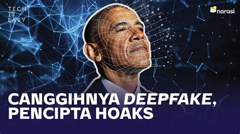 Awas Deepfake Teknologi Canggih Pencipta Hoaks Narasi Tv