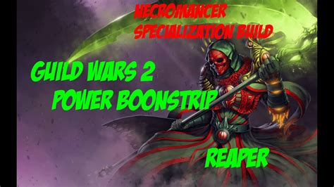 Best build for this profession. Guild Wars 2 Necromancer "Reaper" Power Boonstrip Build Ranked Arena Gameplay - YouTube